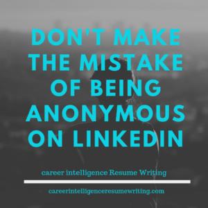 dont be anonymous on linkedin